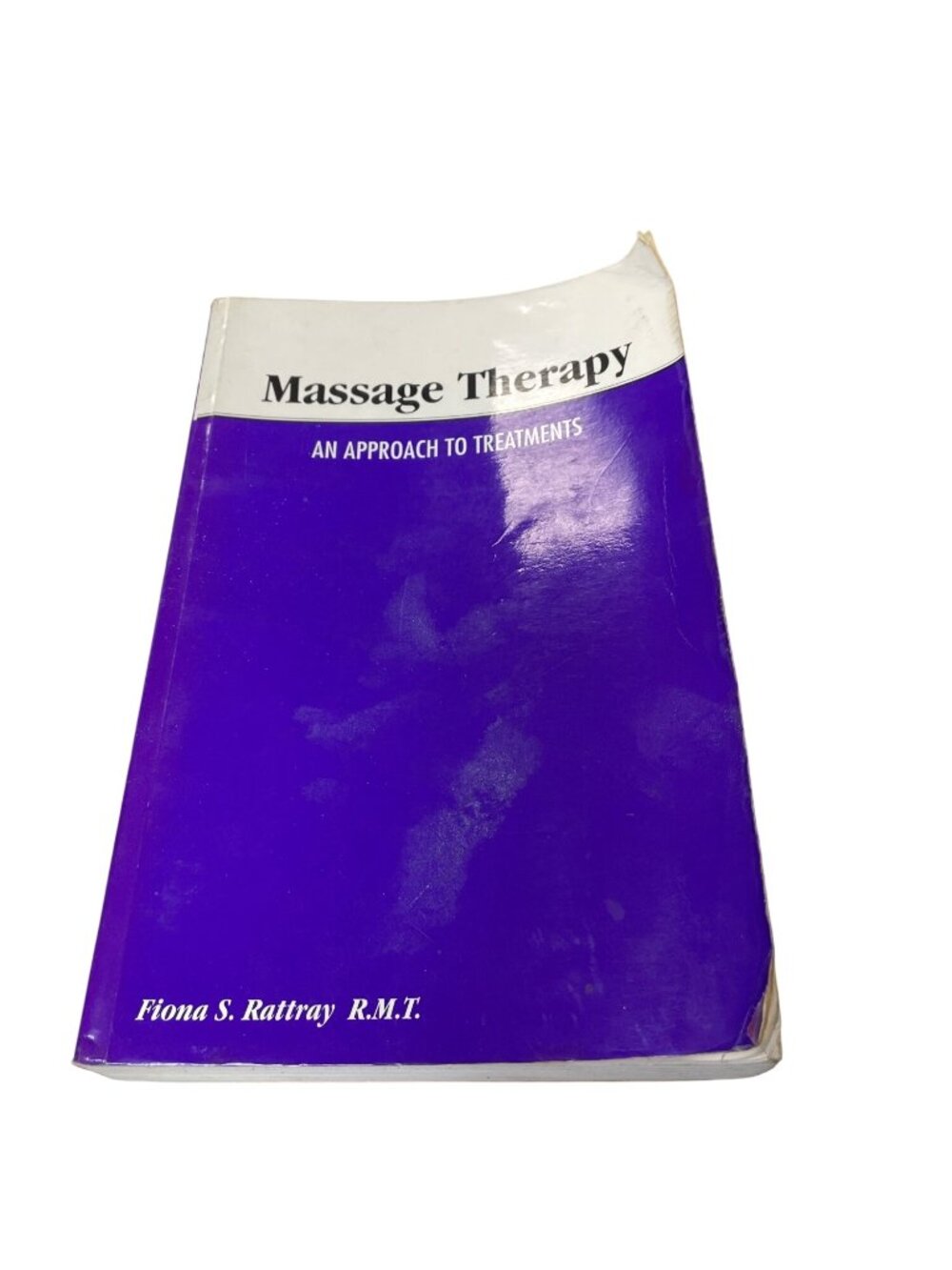 Massage Therapy approach to treatments Fiona S. Rattray Soft cover book SKU10812